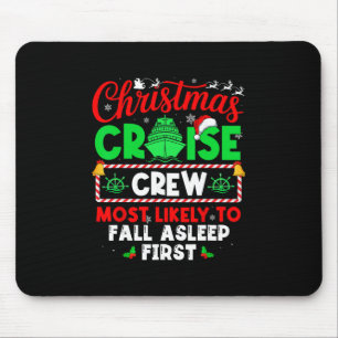 Christmas Cruise Crew Most Likely To Fall Asleep Mouse Pad