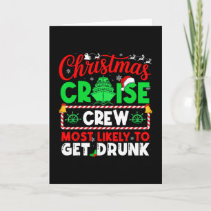 Christmas Cruise Crew Most Likely To Get Drunk Card