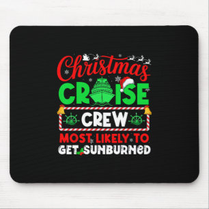 Christmas Cruise Crew Most Likely To Get Get Sunbu Mouse Pad