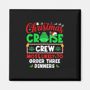 Christmas Cruise Crew Most Likely To Order Three D Magnet