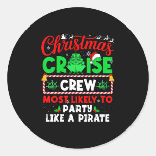 Christmas Cruise Crew Most Likely To Party Like A Classic Round Sticker