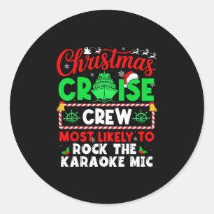 Christmas Cruise Crew Most Likely To Rock The Kara Classic Round Sticker