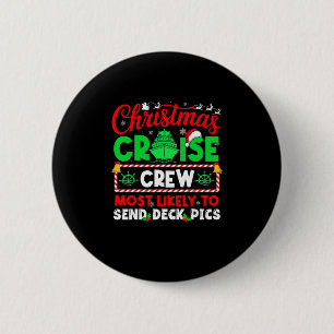 Christmas Cruise Crew Most Likely To Send Deck Pic 6 Cm Round Badge