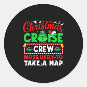 Christmas Cruise Crew Most Likely To Take A Nap Classic Round Sticker