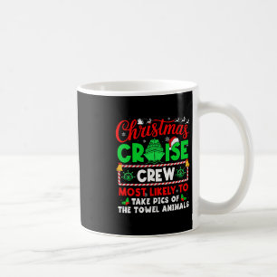 Christmas Cruise Crew Most Likely To Take Pics Tow Coffee Mug