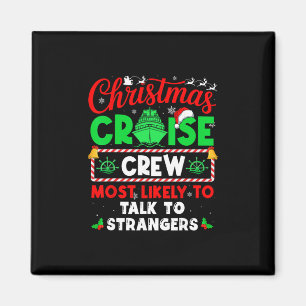 Christmas Cruise Crew Most Likely To Talk To Stran Magnet