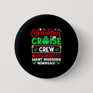 Christmas Cruise Crew Most Likely To Want Morning 6 Cm Round Badge