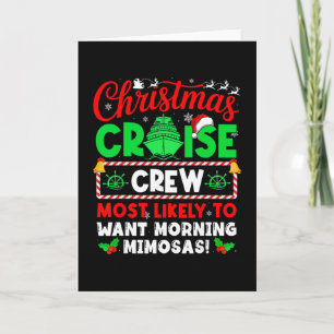 Christmas Cruise Crew Most Likely To Want Morning Card