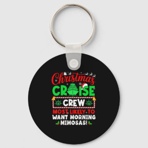 Christmas Cruise Crew Most Likely To Want Morning  Key Ring