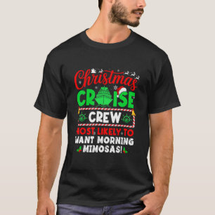 Christmas Cruise Crew Most Likely To Want Morning T-Shirt