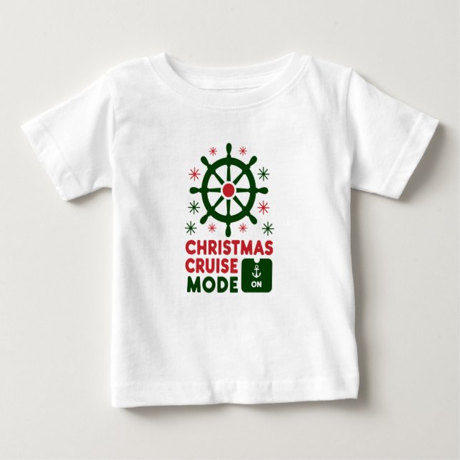 Christmas Cruise Mode On Ship Christmas 2024 Baby T-Shirt (Front)