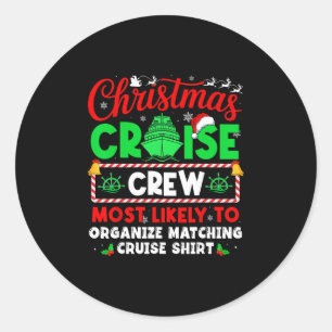Christmas Cruise Most Likely Organize Matching Cru Classic Round Sticker