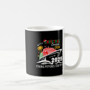 Christmas Cruisin' Crew 2025 Making Memories Toget Coffee Mug