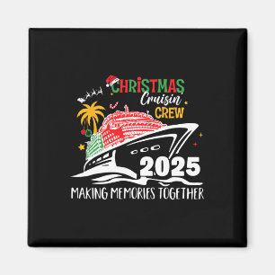 Christmas Cruisin' Crew 2025 Making Memories Toget Magnet