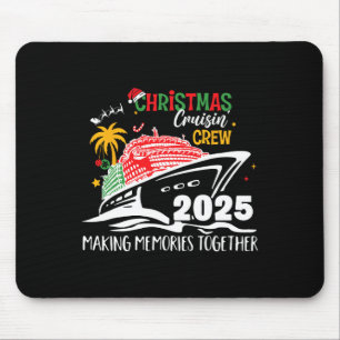 Christmas Cruisin' Crew 2025 Making Memories Toget Mouse Pad