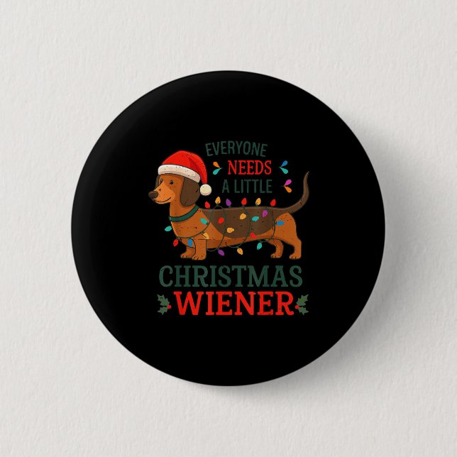 Christmas Dachshund Everyone Need Weiner Dog Pajam 6 Cm Round Badge (Front)