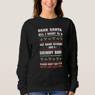 Christmas Dear Santa All I Want Is A Fat Bank Acco Sweatshirt