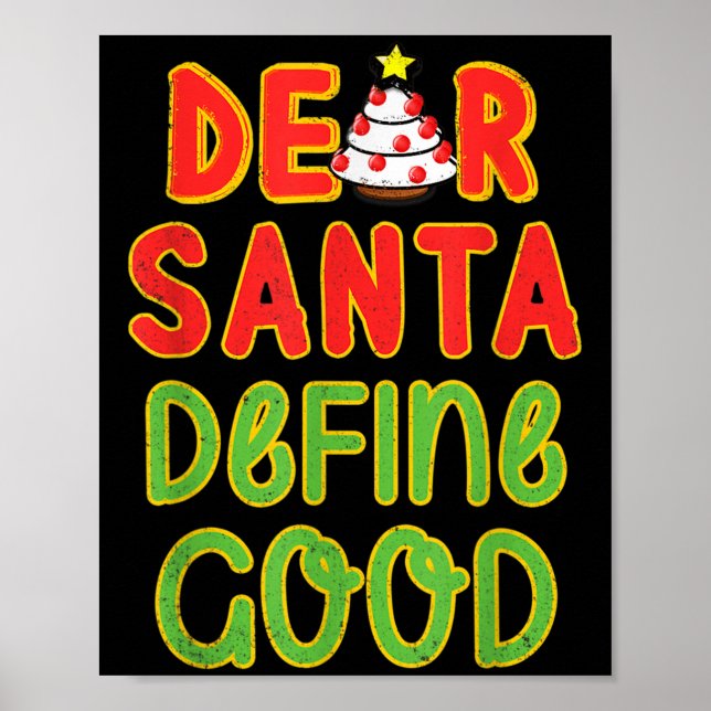 Christmas Dear Santa Define Good Christmas Quote  Poster (Front)