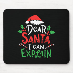 Christmas Dear Santa I Can Explain Funny Santa Cla Mouse Pad