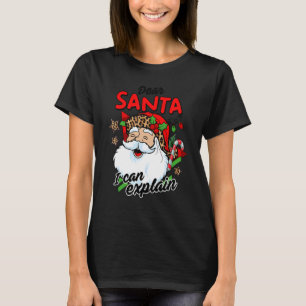 Christmas Dear Santa I Can Explain Santa Claus Jo T-Shirt