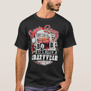 Christmas Dear Santa Sorry For All The F Bombs cra T-Shirt