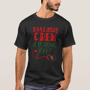 Christmas Dialysis For Kidney Team Nurse Technicia T-Shirt