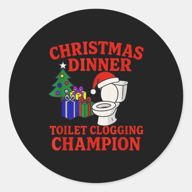 Christmas Dinner Toilet Clogging Chamon _ Funny Ch Classic Round Sticker (Front)