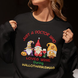 Christmas Doctor Wine Lover Hallothanksmas Sweatshirt