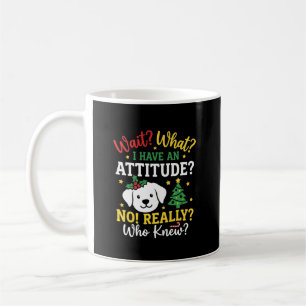 Christmas Dog Attitude Holiday Humor Coffee Mug