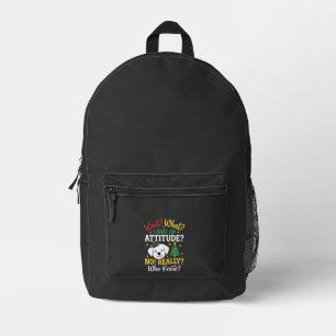 Christmas Dog Attitude Holiday Humor Printed Backpack