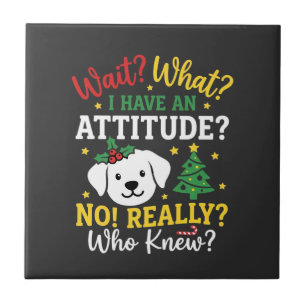 Christmas Dog Attitude Holiday Humour Ceramic Tile