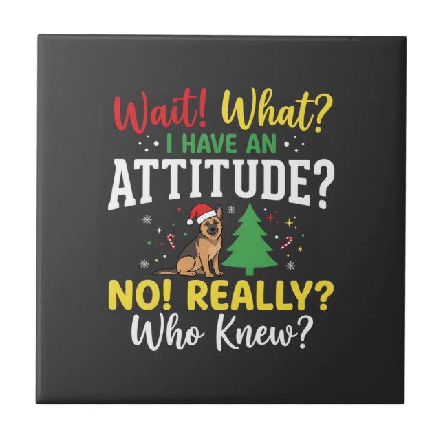 Christmas Dog Attitude Humour Ceramic Tile (Front)