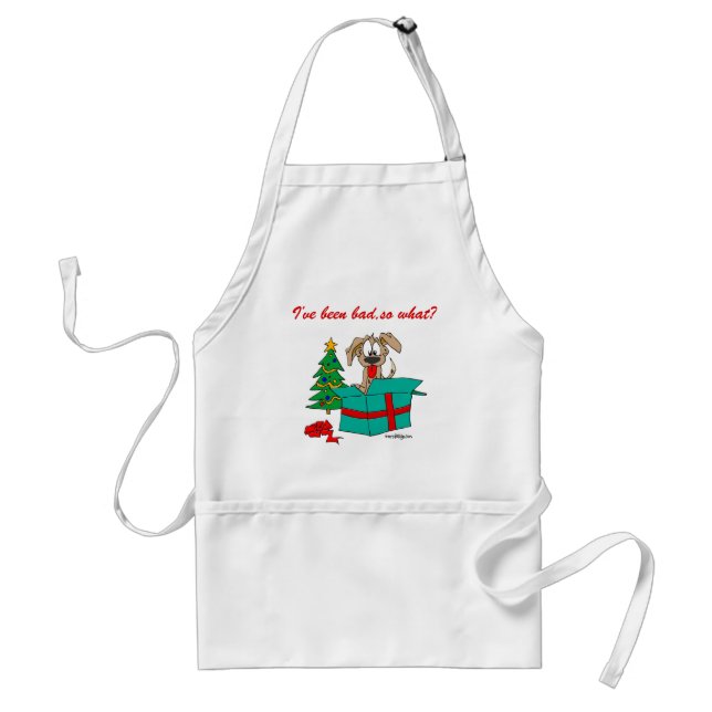 Christmas Dog I've Been Bad So What? Standard Apron (Front)