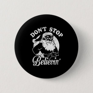 Christmas Don't Stop Believin' Santa Outline 6 Cm Round Badge