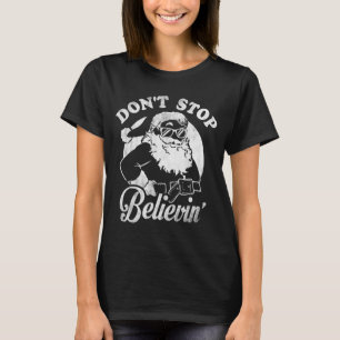 Christmas Don't Stop Believin' Santa Outline T-Shirt