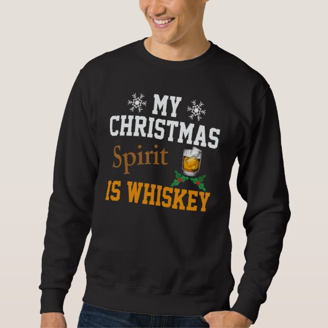 Christmas Drinking Whiskey Liquor Drinker Saying Sweatshirt (Front)