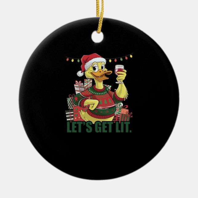 Christmas Duck, Let's Get Lit  Ceramic Ornament (Front)