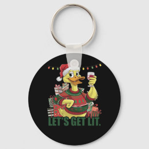 Christmas Duck, Let's Get Lit  Key Ring