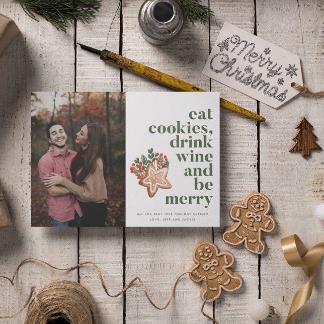 Christmas Eat Cookies Drink Wine Be Merry Photo Holiday Card (Christmas Eat Cookies Drink Wine Be Merry Photo Holiday Card)