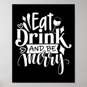 Christmas Eat Drink and Be Merry Tee Fun Christmas Poster