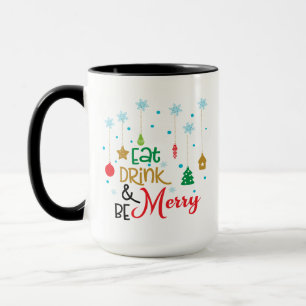 Christmas Eat Drink And Be Merry, Xmas Cheer Mug