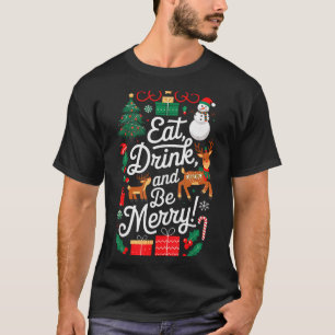 Christmas Eat Drink Be Merry Xmas Santa Reindeer S T-Shirt