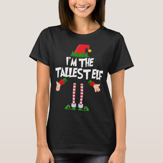 Christmas Elf  I'm The Tallest Elf Matching Xmas T-Shirt (Front)