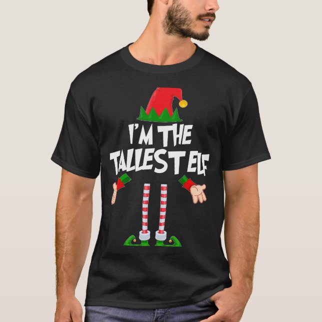 Christmas Elf  I'm The Tallest Elf Matching Xmas T-Shirt (Front)