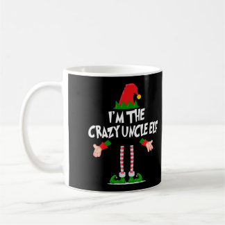 Christmas Elf Tshirt I'M The Crazy Uncle Elf Xmas  Coffee Mug