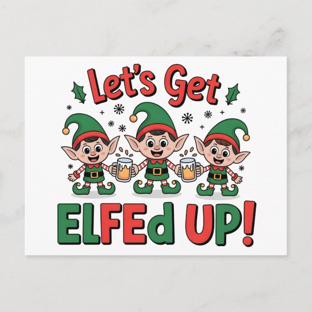 Christmas Elves Drinking Beer: Let's Get Elfed Up Postcard (Front)