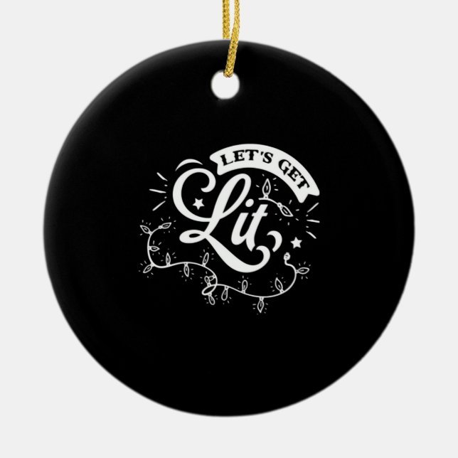 Christmas Eve Merry Christmas - Let's Get Lit Clas Ceramic Ornament (Front)