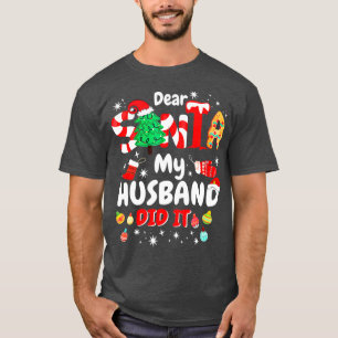 Christmas Family Dear Santa My Sister Did It 3  T-Shirt