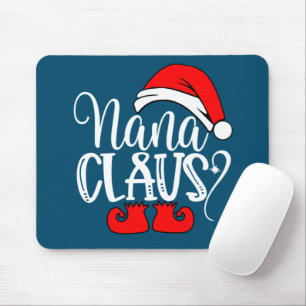 Christmas Family Gifts Funny Nanna Santa Nana Clau Mouse Pad