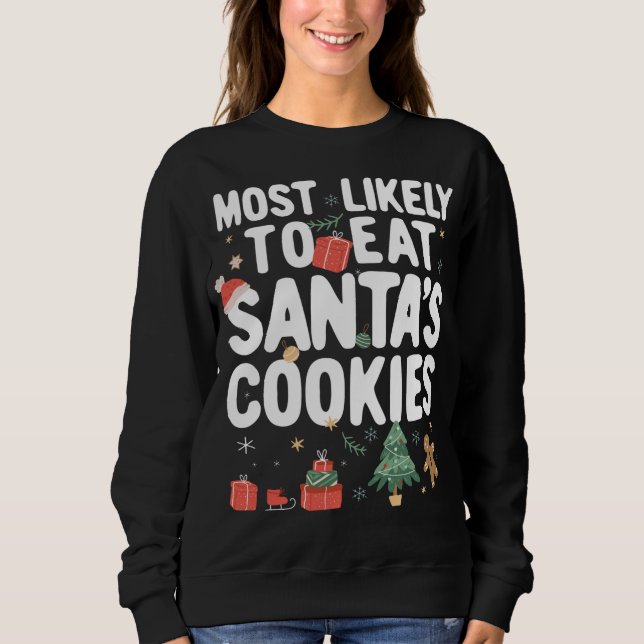 Christmas Family Matching Most Likely To eat Santa Sweatshirt (Front)